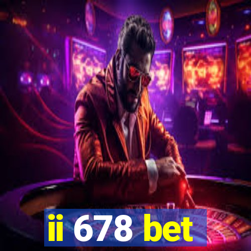 ii 678 bet